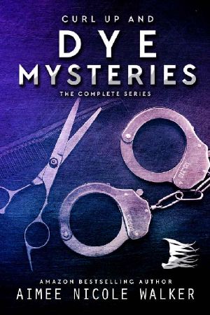 [Curl Up and Dye Mysteries 0.50] • Curl Up and Dye · the Complete Series (Curl Up and Dye Mysteries)